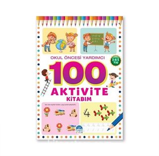 100 Aktivite Kitabim / Okul Öncesi Yardımcı 3-4-5 Yaş