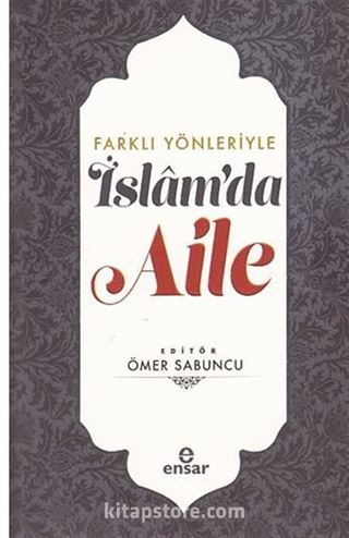 Farklı Yönleriyle İslam'da Aile