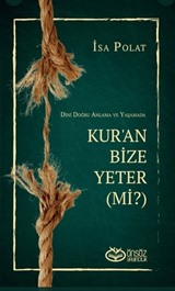 Dini Doğru Anlama Ve Yaşamada Kur'an Bize Yeter (Mi?)