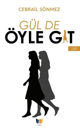 Gül de Öyle Git