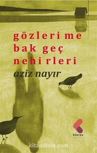 Gözlerime Bak Geç Nehirleri