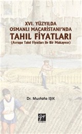 XVI. Yüzyılda Osmanlı Macaristanı'nda Tahıl Fiyatları (Avrupa Tahıl Fiyatları İle Bir Mukayese)