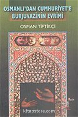 Osmanlı'dan Cumhuriyet'e Burjuvazinin Evrimi