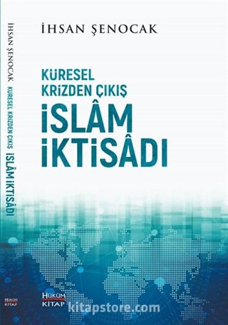 Küresel Krizden Çıkış İslam İktisadı