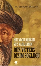 Kutadgu Bilig'in Söz Varlığının Düz ve Ters Dizim Sözlüğü