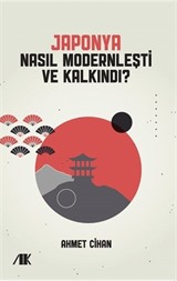 Japonya Nasıl Modernleşti ve Kalkındı