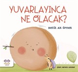 Yuvarlayınca Ne Olacak ?