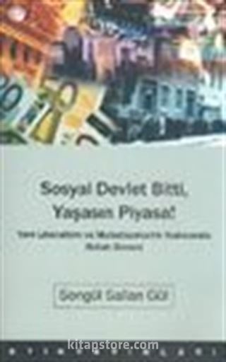 Sosyal Devlet Bitti, Yaşasın Piyasa!