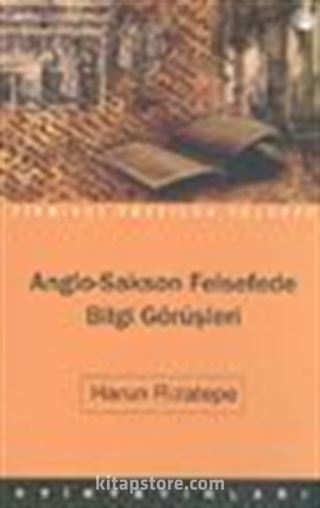 Anglo-Sakson Felsefede Bilgi Görüşleri