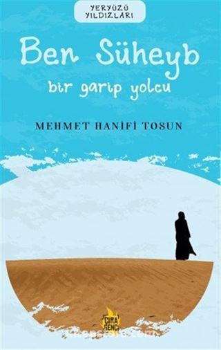 Ben Süheyb / Bir Garip Yolcu