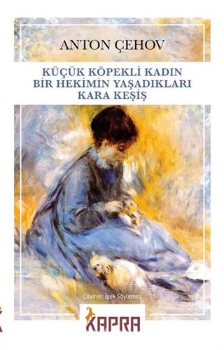 Küçük Köpekli Kadın - Bir Hekimin Yaşadıkları - Kara Keşiş