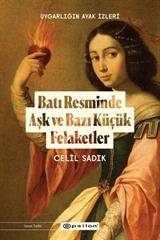 Uygarlığın Ayak İzleri: Batı Resminde Aşk ve Bazı Küçük Felaketler