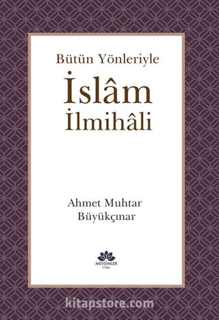 Bütün Yönleriyle İslam İlmihali