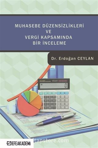 Muhasebe Düzensizlikleri ve Vergi Kapsamında Bir İnceleme