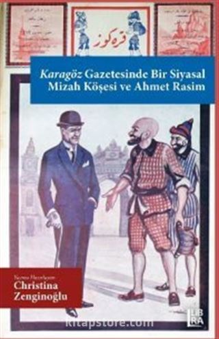 Karagöz Gazetesinde Bir Siyasal Mizah Köşesi ve Ahmet Rasim