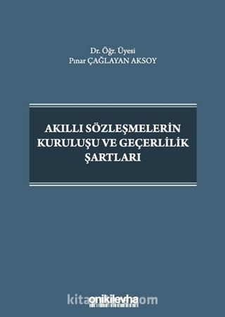 Akıllı Sözleşmelerin Kuruluşu ve Geçerlilik Şartları