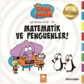 Matematik ve Penguenler / Kral Şakir İlk Okuma Kitabı 13