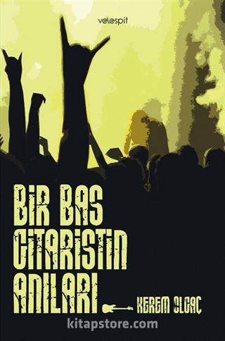 Bir Bas Gitaristin Anıları