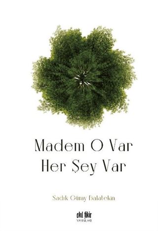 Madem O Var Her Şey Var