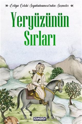 Evliya Çelebi Seyahatnamesi'nden Seçmeler Yeryüzünün Sırları