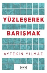 Yüzleşerek Barışmak