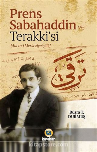 Prens Sabahaddin ve Terakkisi (Adem-i Merkeziyetçilik)