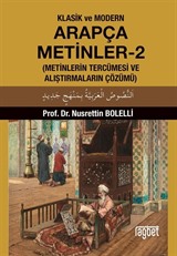 Klasik ve Modern Arapça Metinler 2 (Metinlerin Tercümesi ve Alıştırmaların Çözümü)