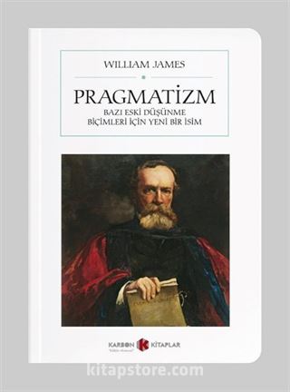 Pragmatizm: Bazı Eski Düşünme Biçimleri İçin Yeni Bir İsim (Cep Boy) (Tam Metin)