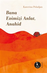 Bana Evimizi Anlat, Anahid