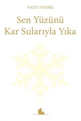 Sen Yüzünü Kar Sularıyla Yıka