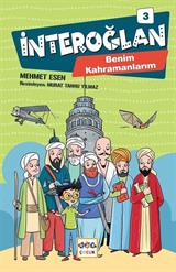 İnteroğlan 3 (Ciltli) / Benim Kahramanlarım