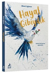 Hayal Gibiydik