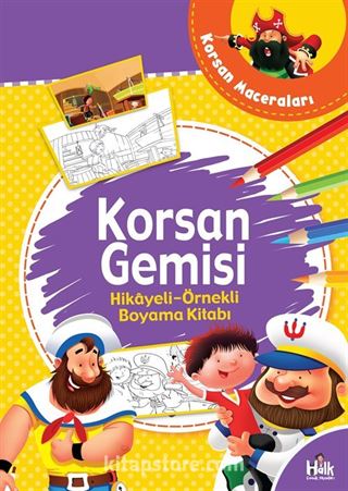 Korsan Gemisi / Hikayeli Örnekli Boyama Kitabı