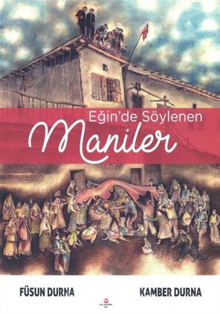 Eğin'de Söylenen Maniler