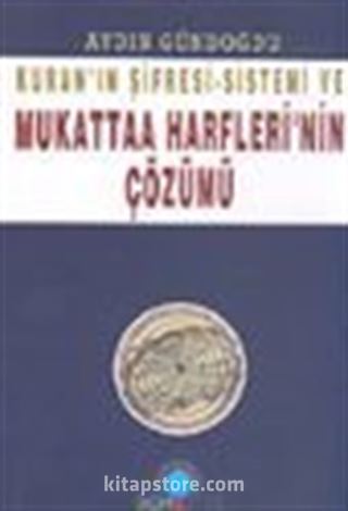 Kuran'ın Şifresi - Sistemi ve Mukattaa Harfleri'nin Çözümü