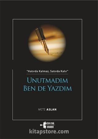 Unutmadım Ben De Yazdım