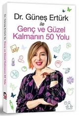 Dr. Güneş Ertürk ile Genç ve Güzel Kalmanın 50 Yolu