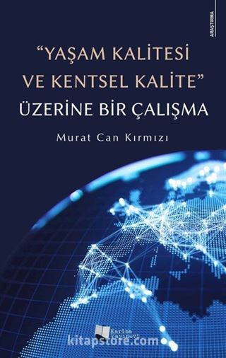 Yaşam Kalitesi ve Kentsel Kalite' Üzerine Bir Çalışma