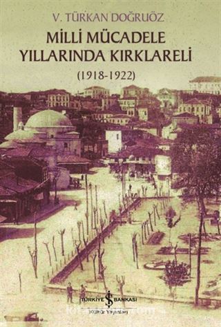 Milli Mücadele Yıllarında Kırklareli (1918-1922)