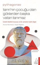 Pythagoras - Tanrı'nın Çocuğu Olan Göklerden Başka Vatan Tanımaz