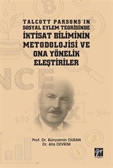 Talcott Parsons'ın Sosyal Eylem Teorisinde İktisat Biliminin Metodolojisi ve Ona Yönelik Eleştiriler