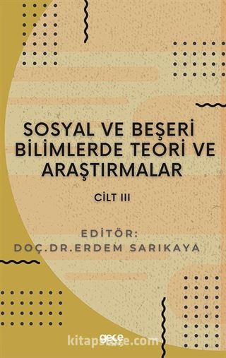 Sosyal ve Beşerî Bilimlerde Teori ve Araştırmalar Cilt III