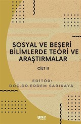 Sosyal ve Beşerî Bilimlerde Teori ve Araştırmalar Cilt II