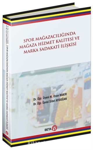 Spor Mağazacılığında Hizmet Kalitesi ve Marka Sadakati İlişkisi