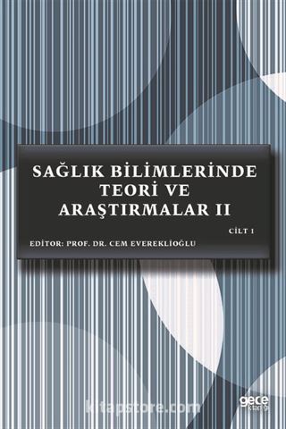 Sağlık Bilimlerinde Teori ve Araştırmalar II (Cilt 1)