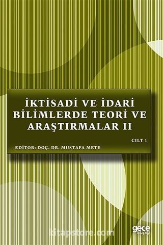 İktisadi ve İdari Bilimlerde Teori ve Araştırmalar II (Cilt 1)