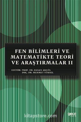 Fen Bilimleri ve Matematikte Teori ve Araştırmalar II