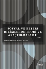 Sosyal ve Beşeri Bilimlerde Teori ve Araştırmalar II Cilt I