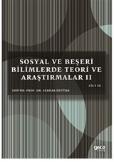 Sosyal ve Beşeri Bilimlerde Teori ve Araştırmalar II Cilt III