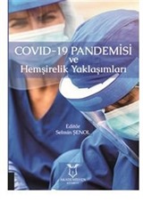 Covid-19 Pandemisi ve Hemşirelik Yaklaşımları